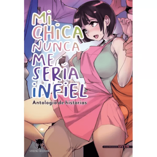 Mi chica nunca me sería infiel - Antología de historias