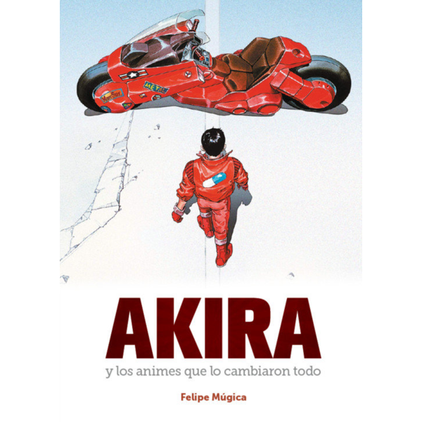 Akira y los animes que lo cambiaron todo Spanish Book