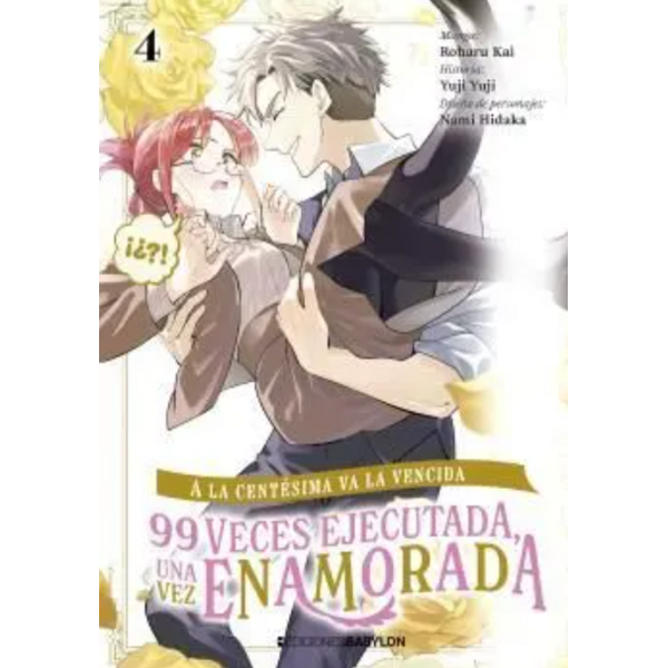 A la centésima va la vencida: 99 veces ejecutada, una vez enamorada #04 Spanish Manga