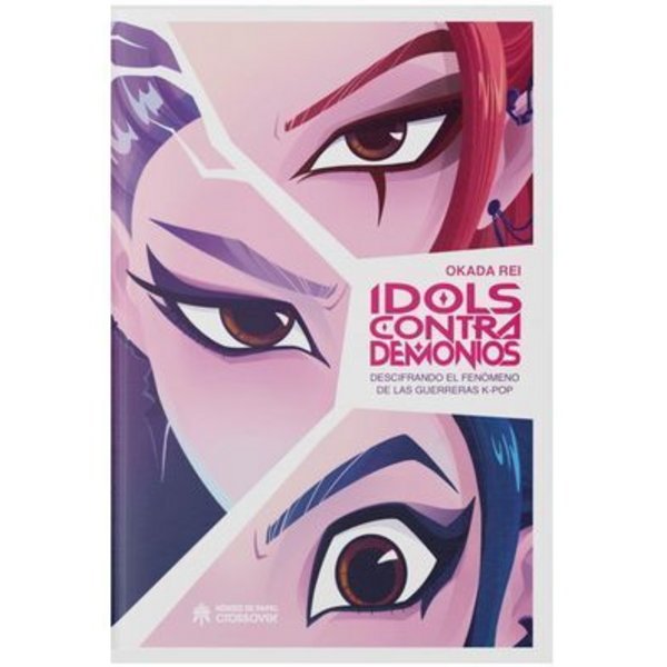 Idols contra Demonios: Descifrando el fenómeno de Las Guerreras K-Pop Spanish Essay Book