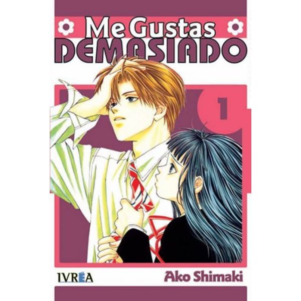 Me Gustas Demasiado #01 Official Manga Ivrea (Spanish)
