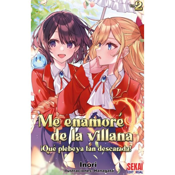 Me enamoré de la Villana: ¡qué plebeya tan descarada! #02 Spanish Manga