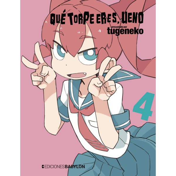 Qué torpe eres, Ueno #04 (spanish) Manga Oficial Ediciones Babylon