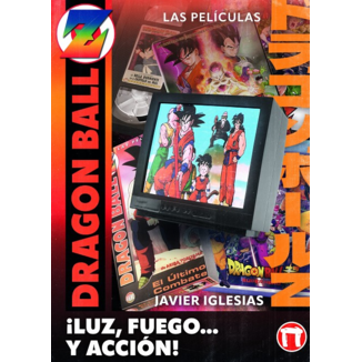 ¡Luz, Fuego... y Acción! Las Películas de Dragon Ball Spanish Essay Book