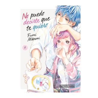 No puedo decirte que te quiero #01 Manga Oficial Distrito Manga