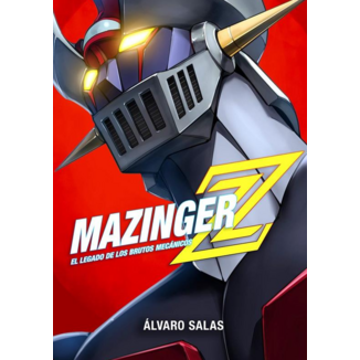 Mazinger Z: El legado de los brutos mecánicos Spanish Essay Book