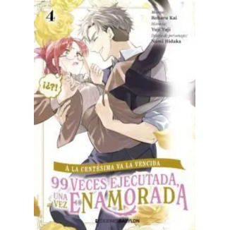 A la centésima va la vencida: 99 veces ejecutada, una vez enamorada #04 Spanish Manga