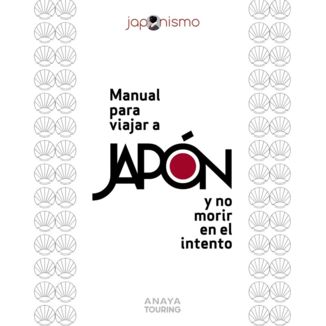 Manual para viajar a Japón y no morir en el intento Spanish Book
