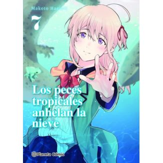 Los peces tropicales anhelan la nieve #07 Manga Oficial Planeta Comic (Spanish)